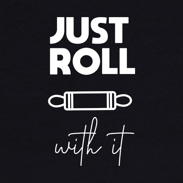 Just Roll With it by Saytee1